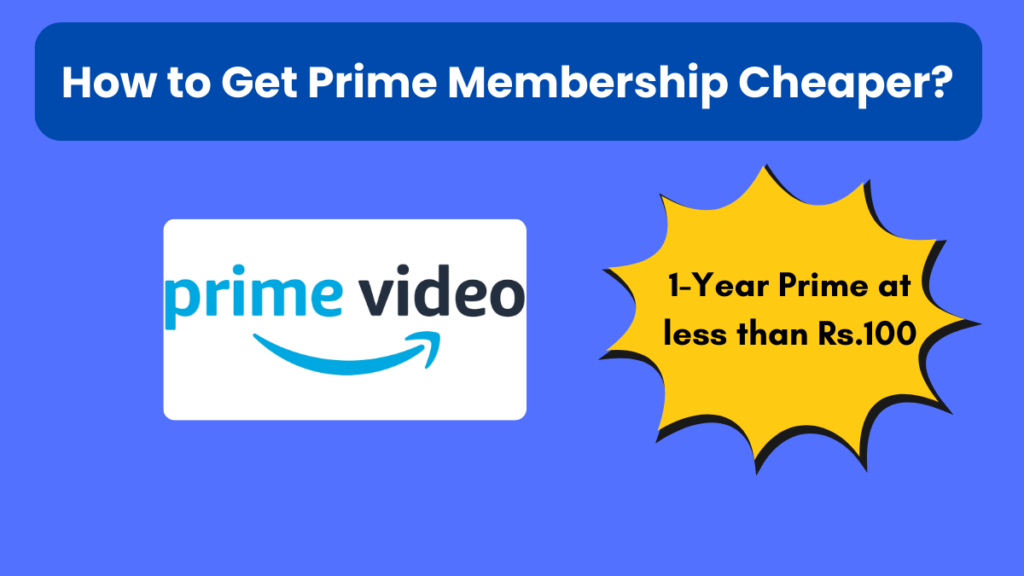 Step-by-Step method to avail 1-Year free Amazon Prime membership Offer (Less than Rs.100)