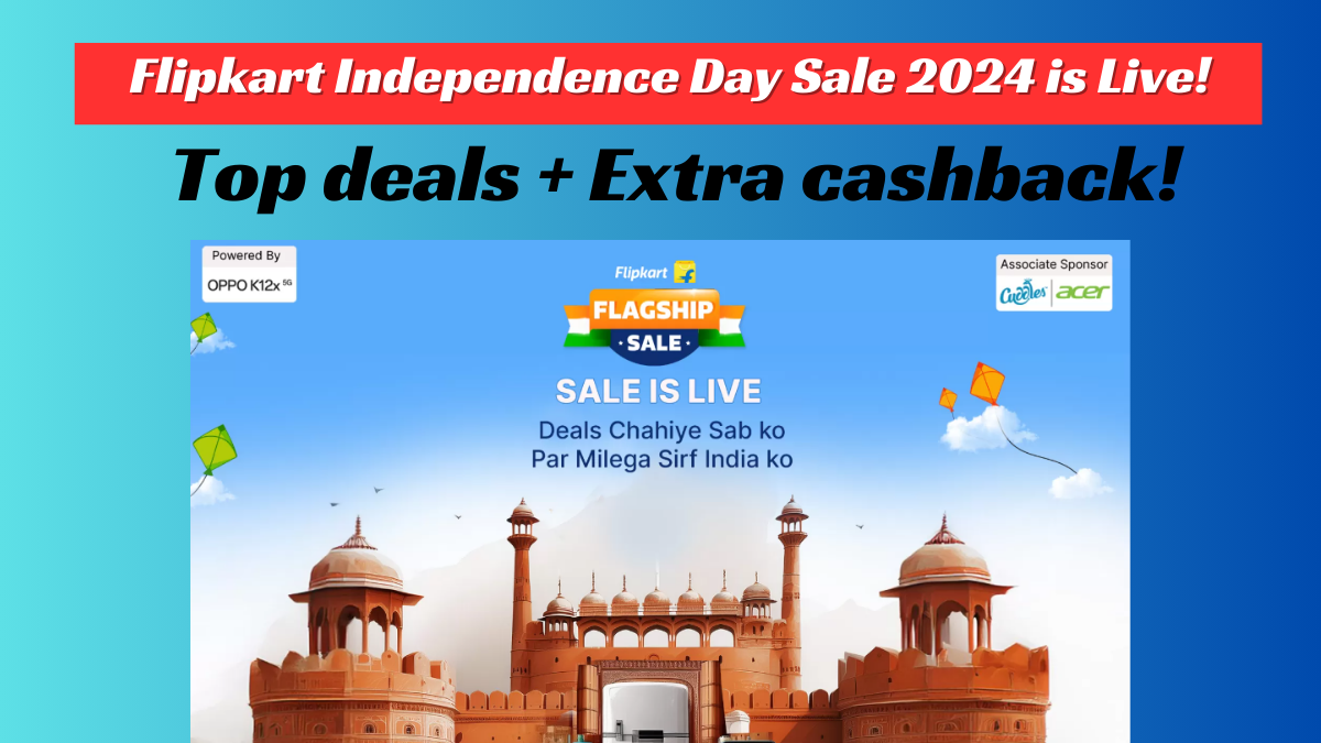 Flipkart Flagship Independence Sale 2024 Live Deals Extra cashback Zingoy Blog